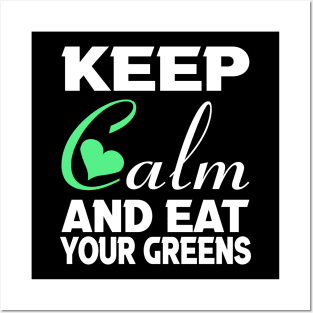 Keep clam and eat your greens Posters and Art